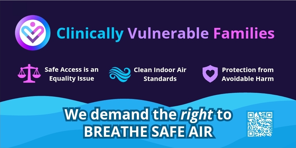 Clinically Vulnerable Families banner: "We demand the right to breathe safe air", with three aims: safe access is an equality issue, clean indoor air standards, and protection from avoidable harm.